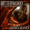 Bitterwood: Dragon Age, Book 1 (Unabridged) audio book by James Maxey