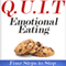 Q.U.I.T Emotional Eating: Advice on How to Quit Emotional Eating in 4 EASY Steps: New Beginnings Collection (Unabridged)