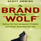 The Brand Who Cried Wolf: Deliver on Your Company's Promise and Create Customers for Life (Unabridged)