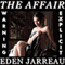 The Affair (Unabridged) audio book by Eden Jarreau