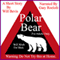 Polar Bear: Warning: Do Not Try This at Home (Unabridged) audio book by Will Bevis