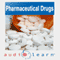 Pharmaceutical Drugs AudioLearn: A Complete Review of the 500 Most Commonly Prescribed Medications in the United States (Pharmacy Study Guides)
