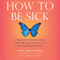 How to Be Sick: A Buddhist-Inspired Guide for the Chronically Ill and Their Caregivers (Unabridged) audio book by Toni Bernhard