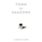 Town of Shadows (Unabridged) audio book by Lindsay Stern