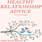 Healthy Relationship Advice for Women: From Finding the Right Person to Relationship Challenges and Beyond! (Unabridged) audio book by Denise Brienne
