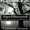Spellbound: Timeless Trilogy, Book Two (Unabridged) audio book by Tallulah Grace