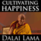 Cultivating Happiness audio book by Dalai Lama