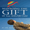 Managing the Gift of Your ADD/HD Child (Unabridged)