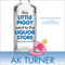 This Little Piggy Went to the Liquor Store: Unapologetic Admissions from a Non-Contender for Mother of the Year (Unabridged)