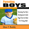 Parenting Boys: Nurturing Your Boy's Development in Each Stage from an Infant to a Young Adult (Unabridged) audio book by Maria T. Brodsky