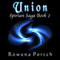 Union: Spirian Saga, Book 2 (Unabridged) audio book by Rowena Portch