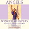 Angels: Winged Whispers: True Stories from Angel Experts Around the World (Unabridged) audio book by Sophia Fairchild, Flavia Kate Peters, Cobie Andrews, Ros Booth, Claire Jennings