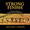 Strong Finish - Your Life Today is Your Legacy Tomorrow (Unabridged) audio book by Michael S. Miller