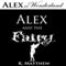 Alex and the Fairy: Alex in Wonderland (Unabridged) audio book by K Matthew