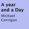 A Year and a Day (Unabridged) audio book by Michael Corrigan
