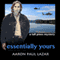 Essentially Yours (Unabridged) audio book by Aaron Paul Lazar