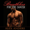 Breathless for the Dancer (Unabridged) audio book by Alex Anders