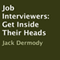 Job Interviewers: Get Inside Their Heads (Unabridged)