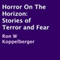 Horror on the Horizon: Stories of Terror and Fear (Unabridged) audio book by Ron W. Koppelberger