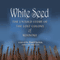 White Seed: The Untold Story of the Lost Colony of Roanoke (Unabridged) audio book by Paul Clayton