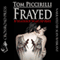Frayed (Unabridged) audio book by Tom Piccirilli