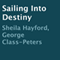 Sailing into Destiny (Unabridged) audio book by Sheila Hayford, George Class-Peters
