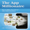 The App Millionaire: How to Make 'Sleep Money' with a Micro-Business (Unabridged)