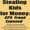 Stealing Kids for Money: CPS Fraud Exposed (Unabridged) audio book by Angel Waters