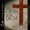 The Cross on the Drum (Unabridged) audio book by Hugh B. Cave