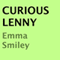 Curious Lenny (Unabridged) audio book by Emma Smiley