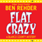 Flat Crazy: A Blanco County Mystery, Book 3 (Unabridged) audio book by Ben Rehder