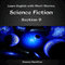 Learn English with Short Stories: Science Fiction - Section 9: Inspired By English (Unabridged) audio book by Zhanna Hamilton