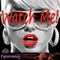 Watch Me: Directed Erotic Visualisation (Impossible Lovers for Men) (Unabridged) audio book by Jezebel and Essemoh Teepee