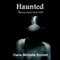 Haunted, a Paranormal Romance: Spiritus Series, Book 2 (Unabridged) audio book by Dana Michelle Burnett