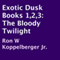 Exotic Dusk Books 1,2,3: The Bloody Twilight (Unabridged) audio book by Ron W. Koppelberger Jr.