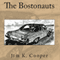 The Bostonauts (Unabridged)