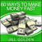 60 Ways to Make Money Fast (Unabridged)