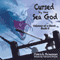 Cursed by the Sea God (Unabridged) audio book by Patrick Bowman