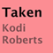 Taken (Unabridged)