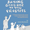 Saying Good-Bye to Your Prostate: A Decidedly Outside-the-Box Journal on How to Beat Prostate Cancer and Laugh While Doing It (Unabridged)