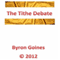 The Tithe Debate (Unabridged) audio book by Byron Goines