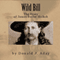 Wild Bill - The Story of James Butler Hickok (Unabridged)