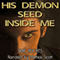 His Demon Seed Inside Me - Breeding with Evil (Unabridged) audio book by Amie Heights