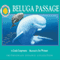 Beluga Passage: A Smithsonian Oceanic Collection Book (Unabridged) audio book by Linda Lingeman