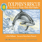 Dolphin's Rescue: The Story of the Pacific White-Sided Dolphin: A Smithsonian Oceanic Collection Book (Unabridged) audio book by Janet Halfmann