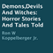 Demons, Devils and Witches: Horror Stories and Tales Told (Unabridged) audio book by Ron W. Koppelberger Jr.