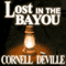Lost in the Bayou (Unabridged) audio book by Cornell DeVille