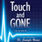 Touch and Gone: A Dr. Tori Novel, Book 1 (Unabridged) audio book by Dr. Jennifer Hanes