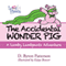 The Accidental Wonder Pig: A Lamby Lambpants Adventure, Book 2 (Unabridged)