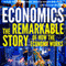 Economics: The Remarkable Story of How the Economy Works (Unabridged)